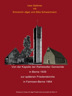 cover image of Von der Kapelle der Rahlstedter Gemeinde in Berne 1939 zur späteren Friedenskirche  in Farmsen-Berne 1964